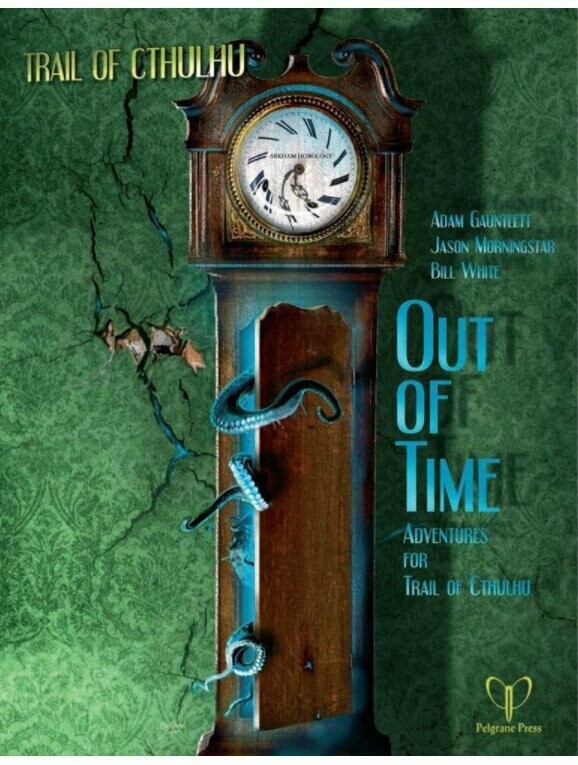 Trail Of Cthulhu RPG Out Of Time